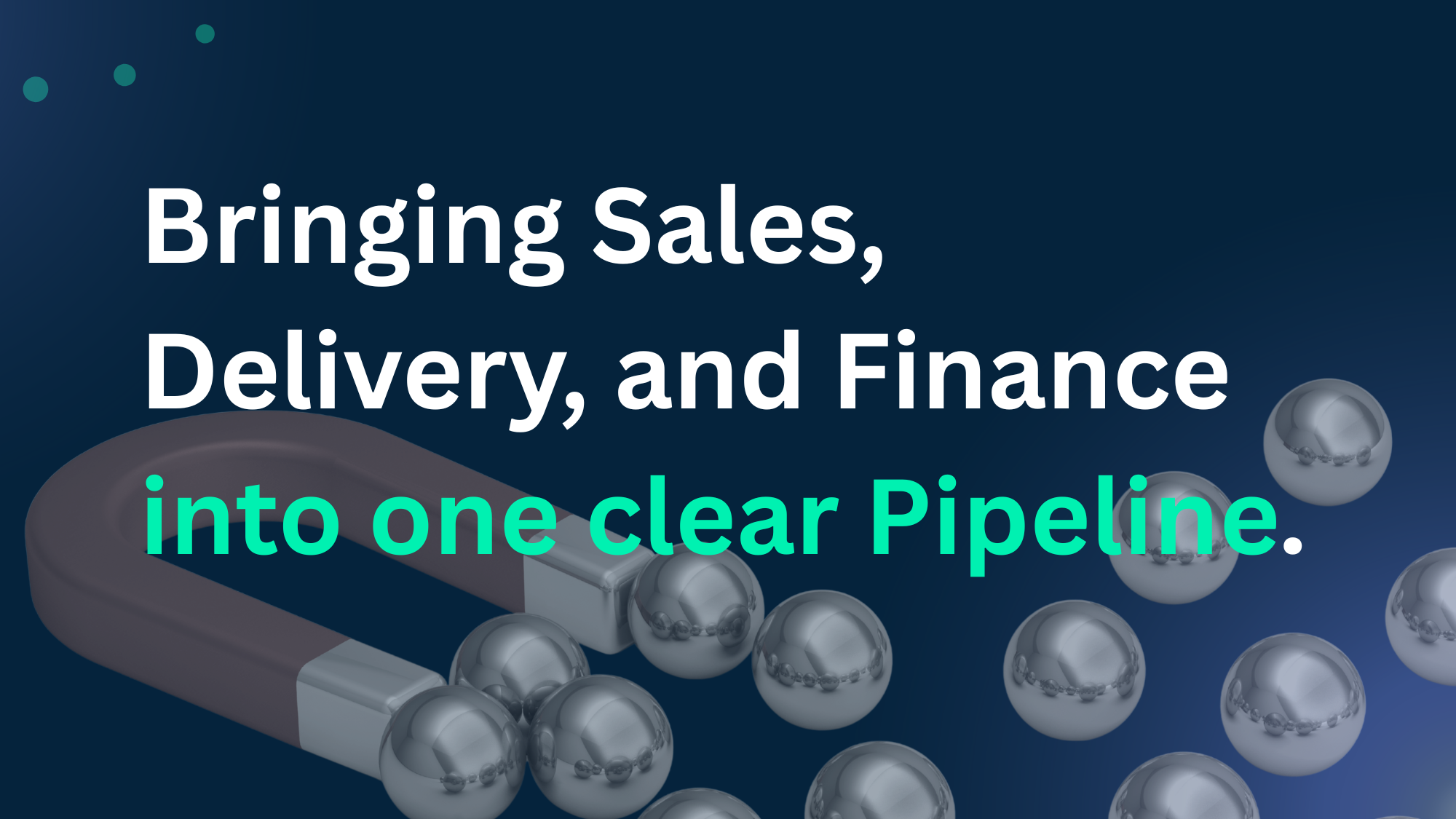 bringing sales, delivery and finance into one clear pipeline